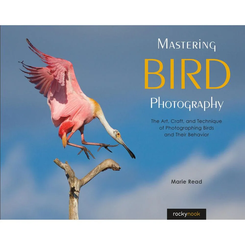 BOOK - Marie Read's Mastering Bird Photography: The Art, Craft, and Technique of Photographing Birds and Their Behavior