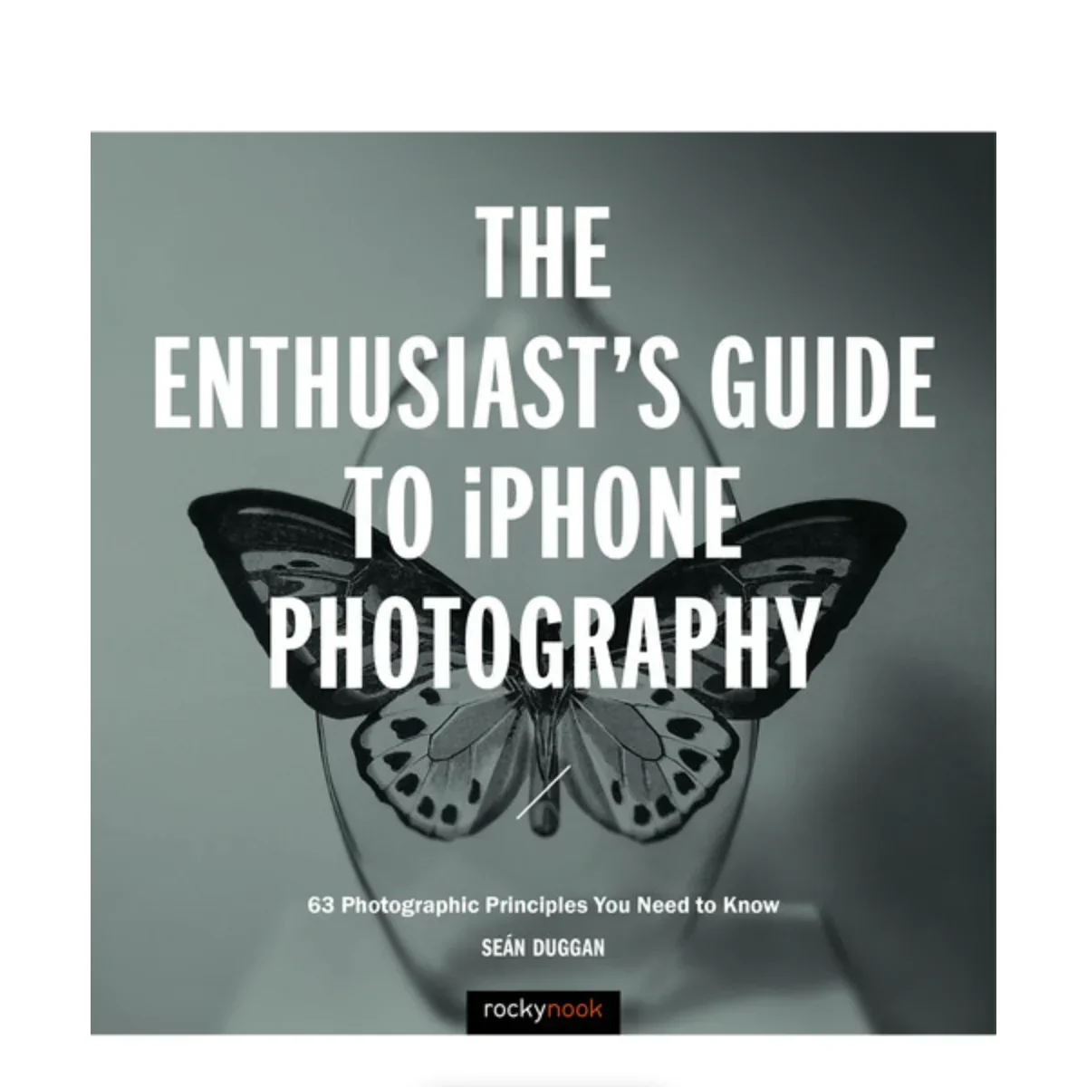 BOOK - The Enthusiast's Guide to iPhone Photography