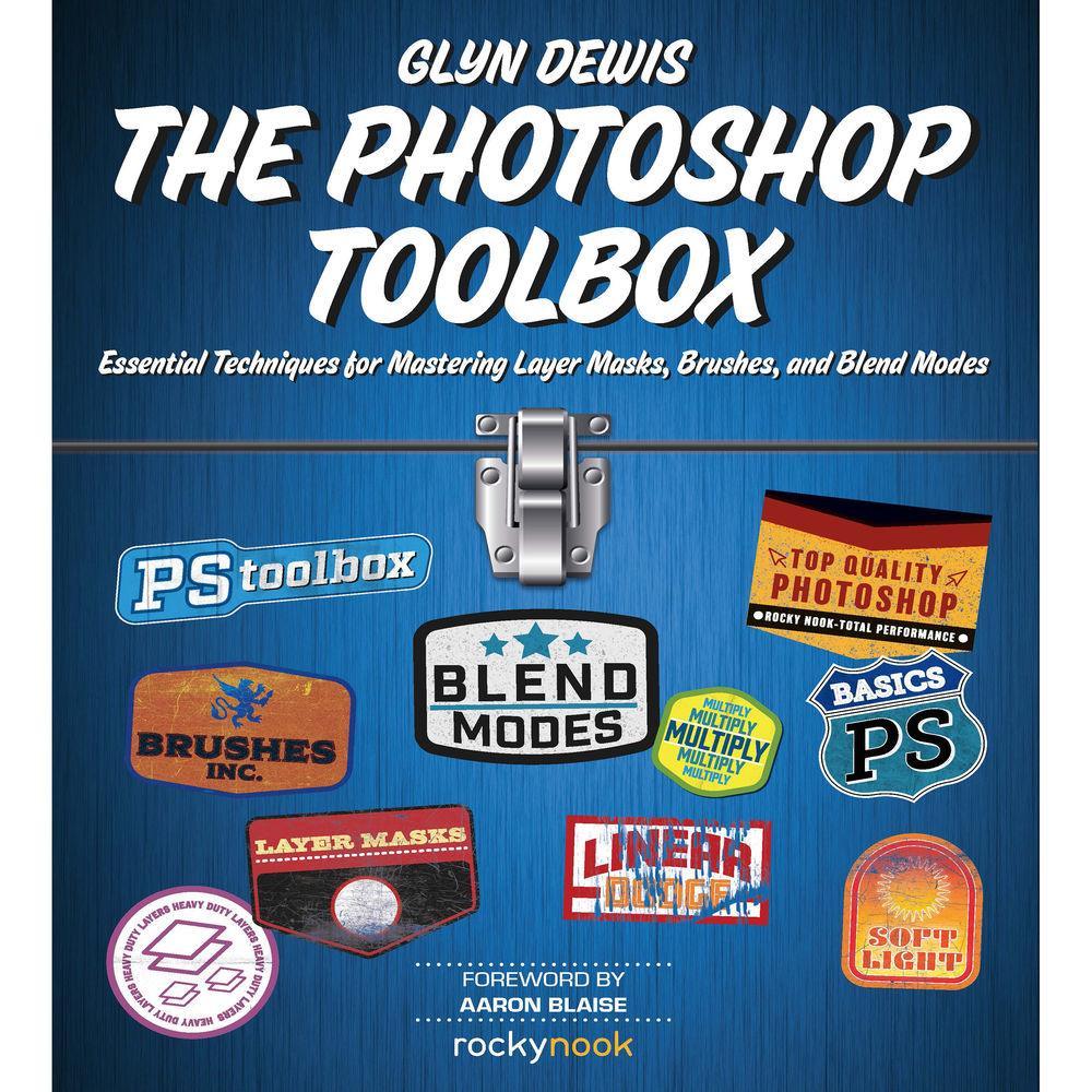 BOOK - The Photoshop Toolbox: Essential Techniques for Mastering Layer Masks, Brushes, and Blend Modes - Glyn Dewis